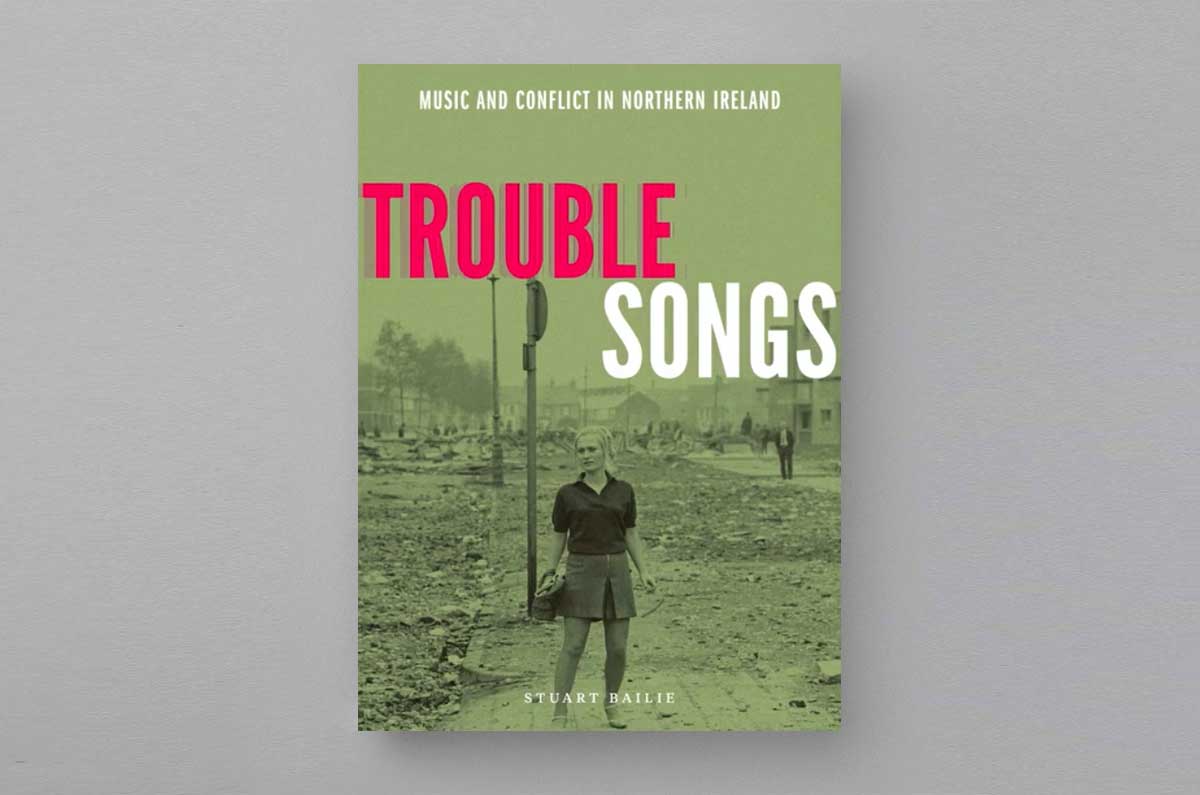 Into Book Review Trouble Songs Music And Conflict In Northern